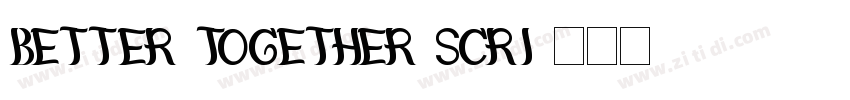Better Together Scri字体转换